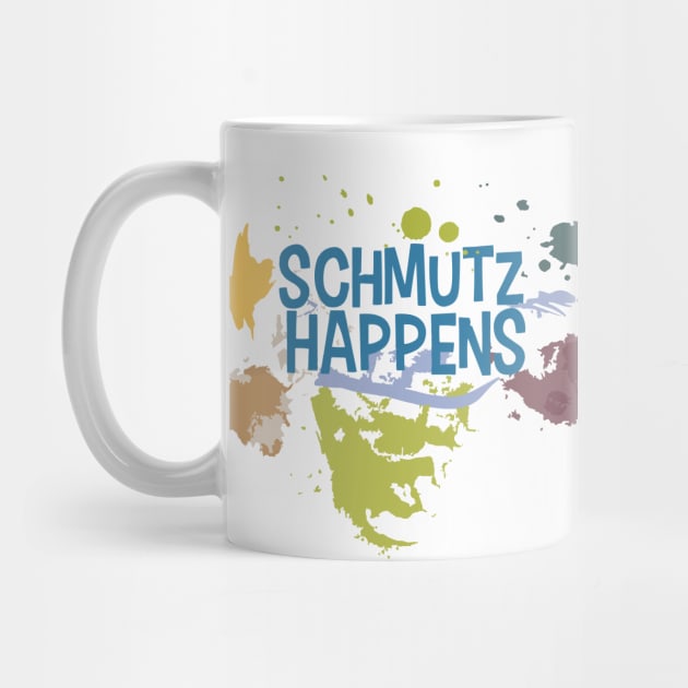 Schmutz Happens by Proud Collection